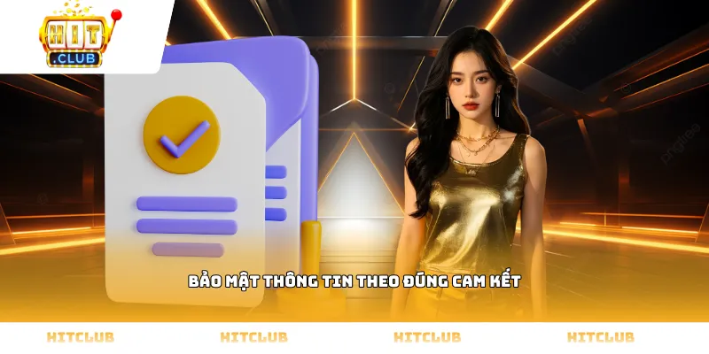 Bảo mật thông tin theo đúng cam kết