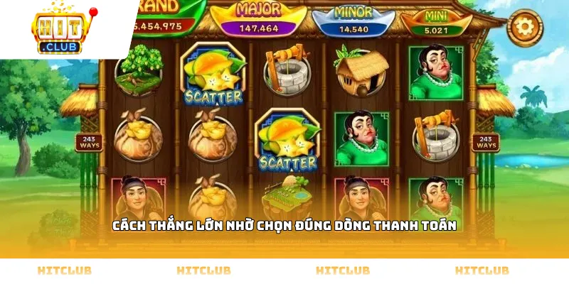 Cách thắng lớn nhờ chọn đúng dòng thanh toán