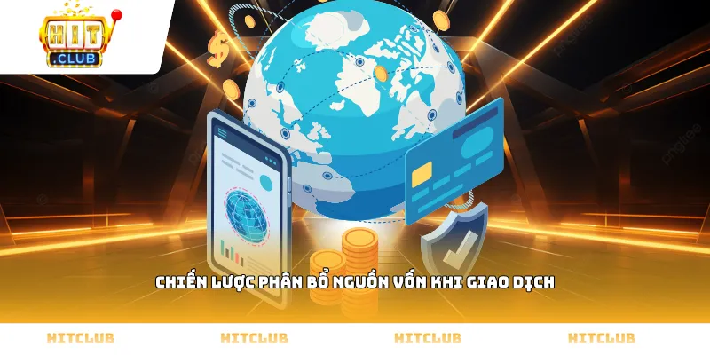 Chiến lược phân bổ nguồn vốn khi giao dịch