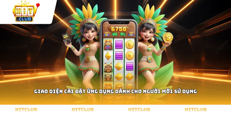 Giao diện cài đặt ứng dụng dành cho người mới sử dụng