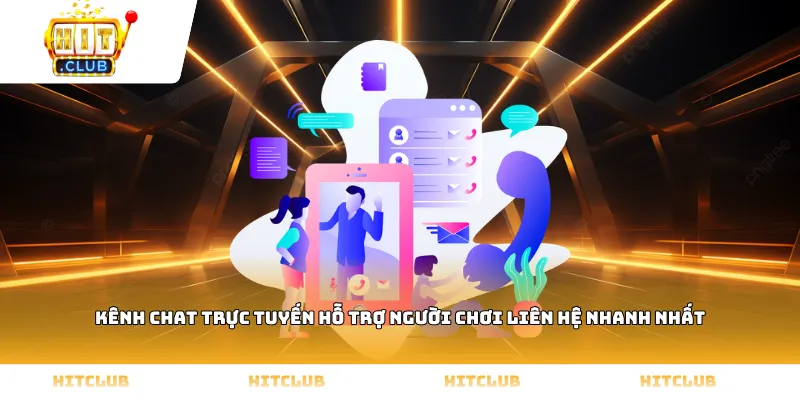 Kênh chat trực tuyến hỗ trợ người chơi Liên Hệ nhanh nhất