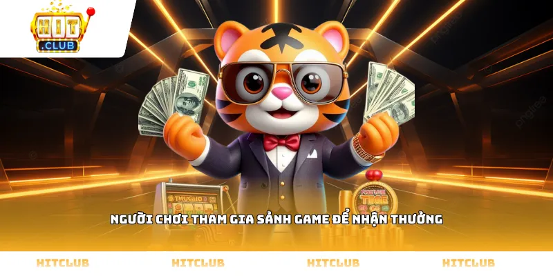 Người chơi tham gia sảnh game để nhận thưởng