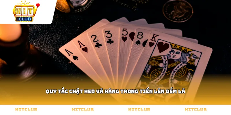 Quy tắc chặt heo và hàng trong Tiến lên đếm lá