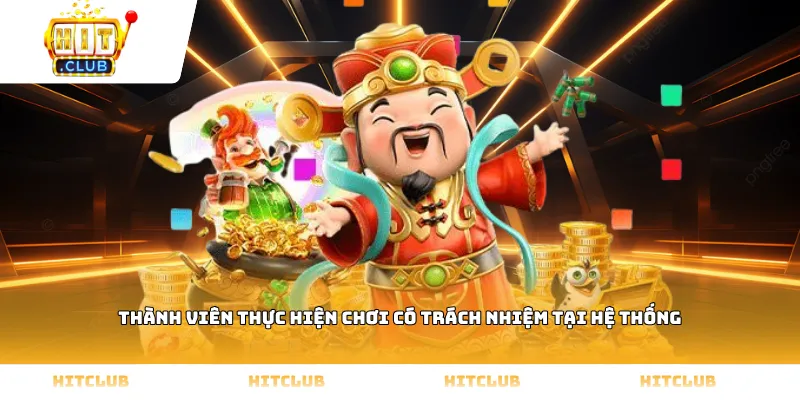 Thành viên thực hiện Chơi có trách nhiệm tại hệ thống